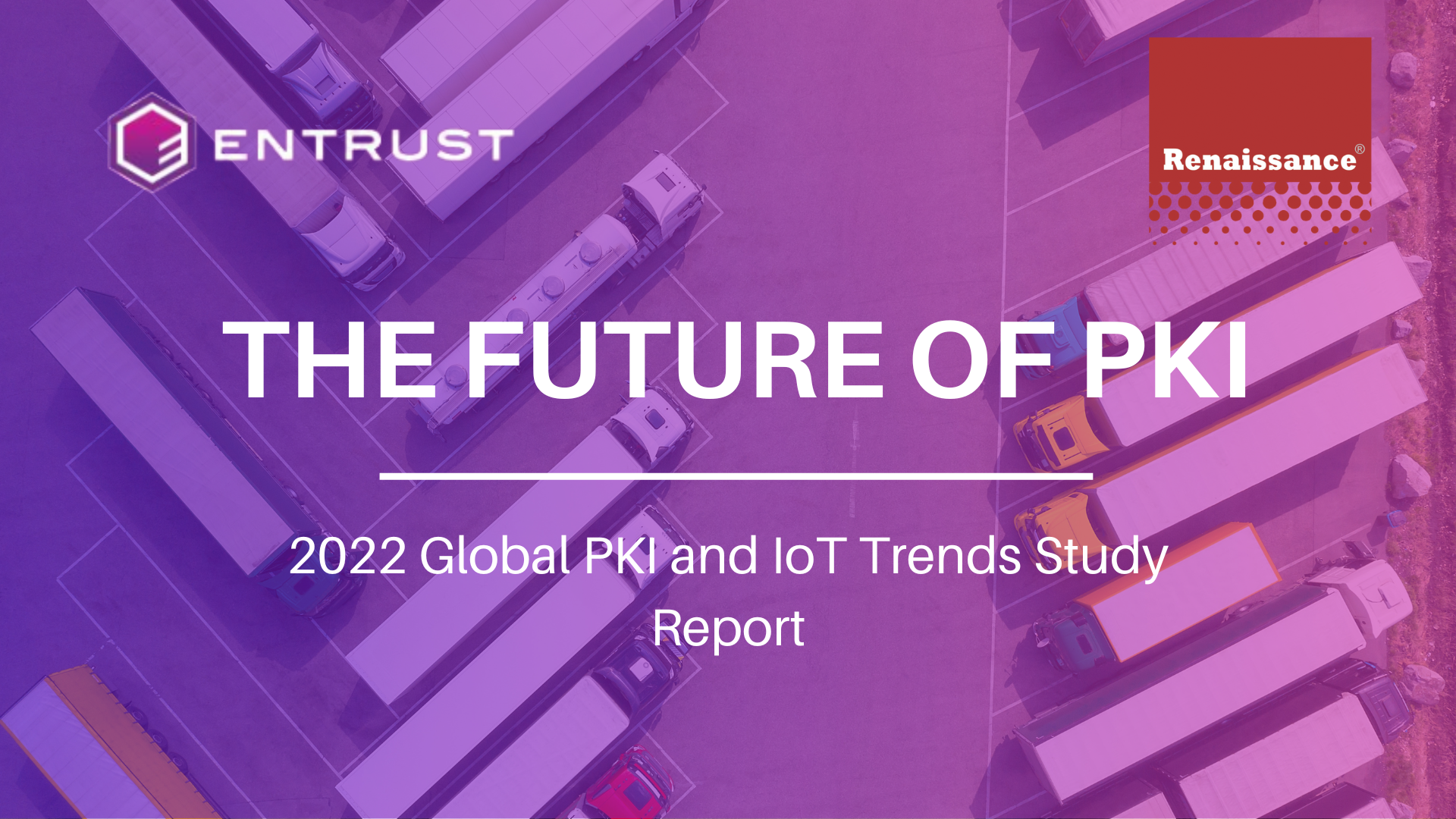 The Future of PKI – 2022 Global PKI and IoT Trends Study Report