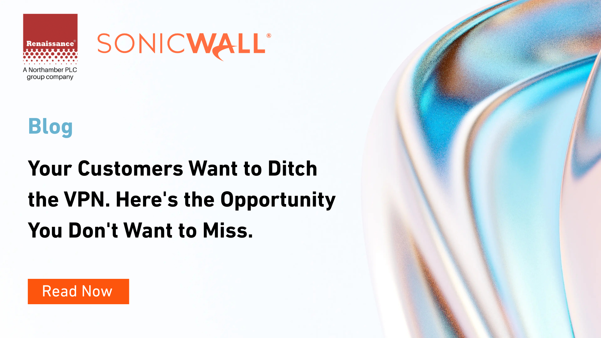 Your Customers Want to Ditch the VPN. Here’s the Opportunity You Don’t Want to Miss